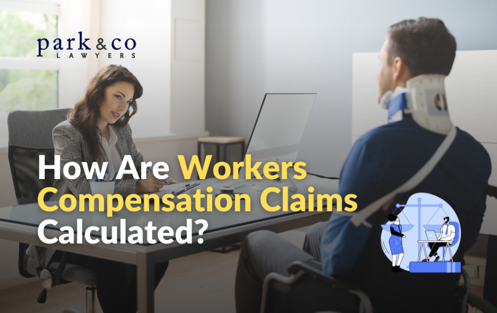 How Are Workers Compensation Claims Calculated? Park & Co Lawyers